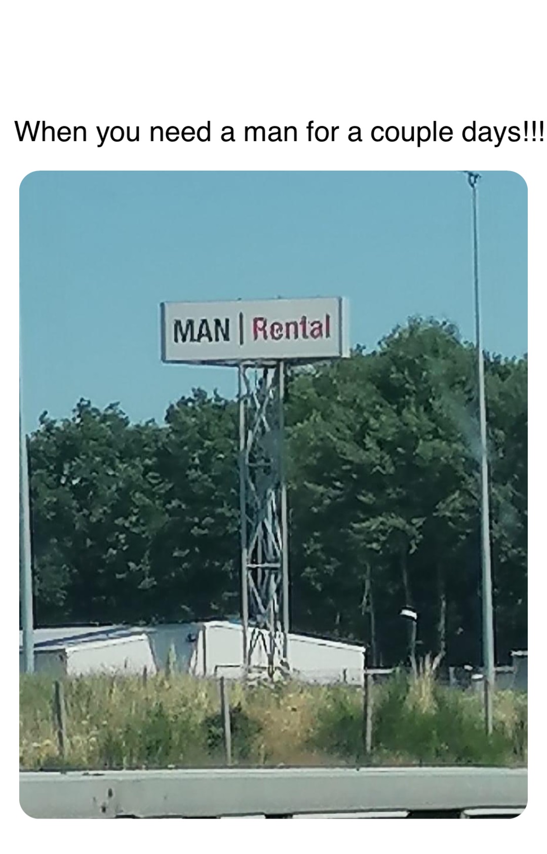 Double tap to edit When you need a man for a couple days!!!