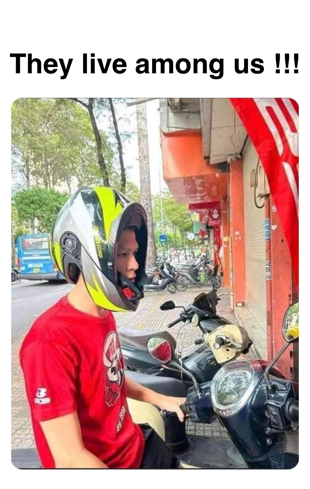 Double tap to edit They live among us !!!