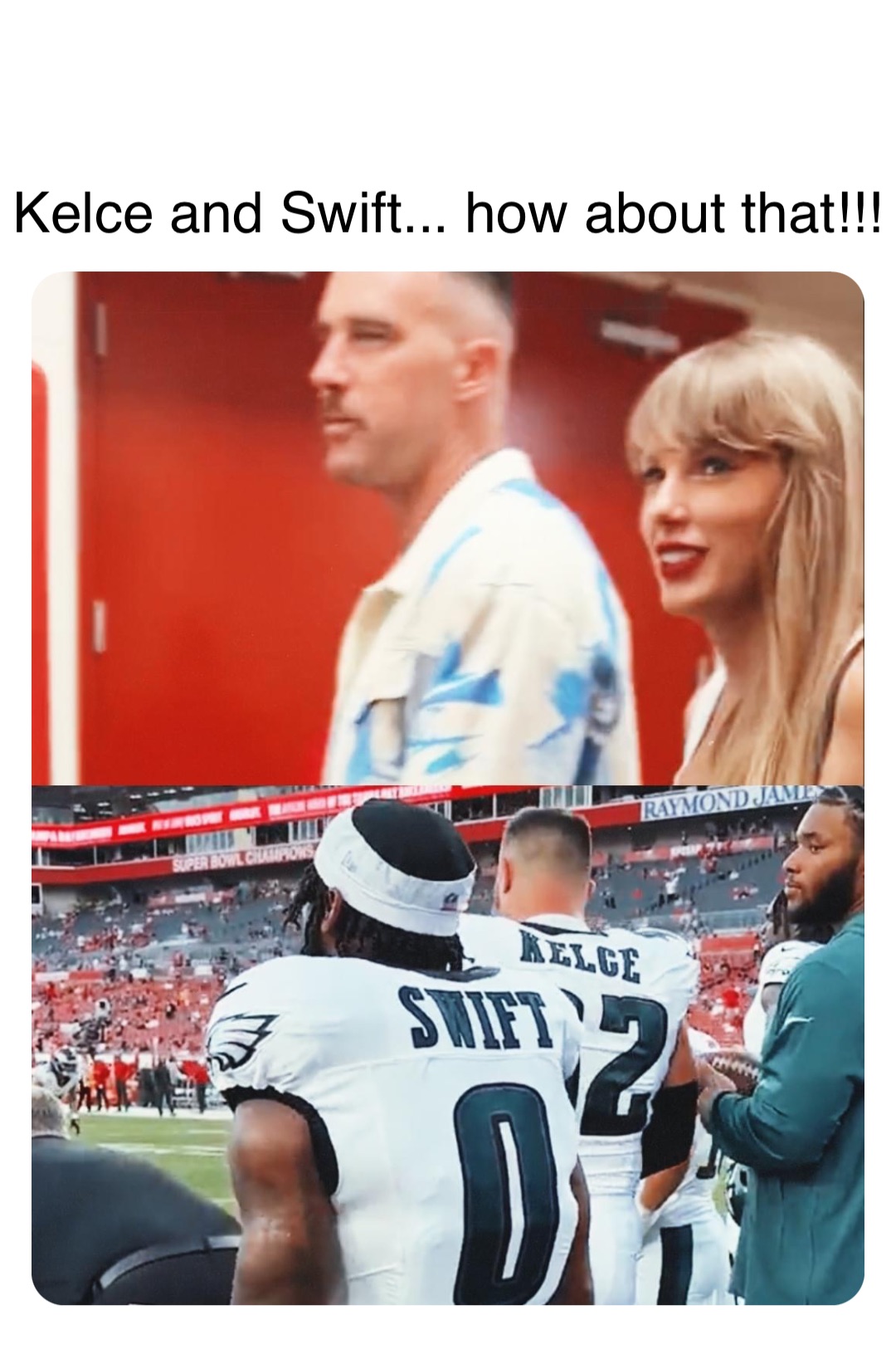 Double tap to edit Kelce and Swift... how about that!!!