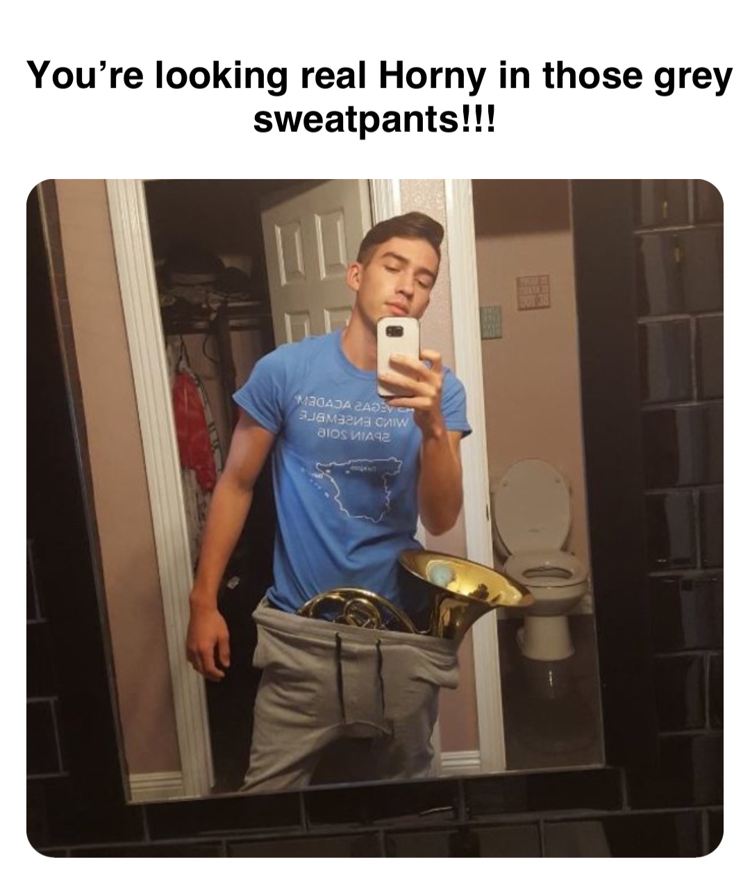 Double tap to edit You’re looking real Horny in those grey sweatpants!!!
