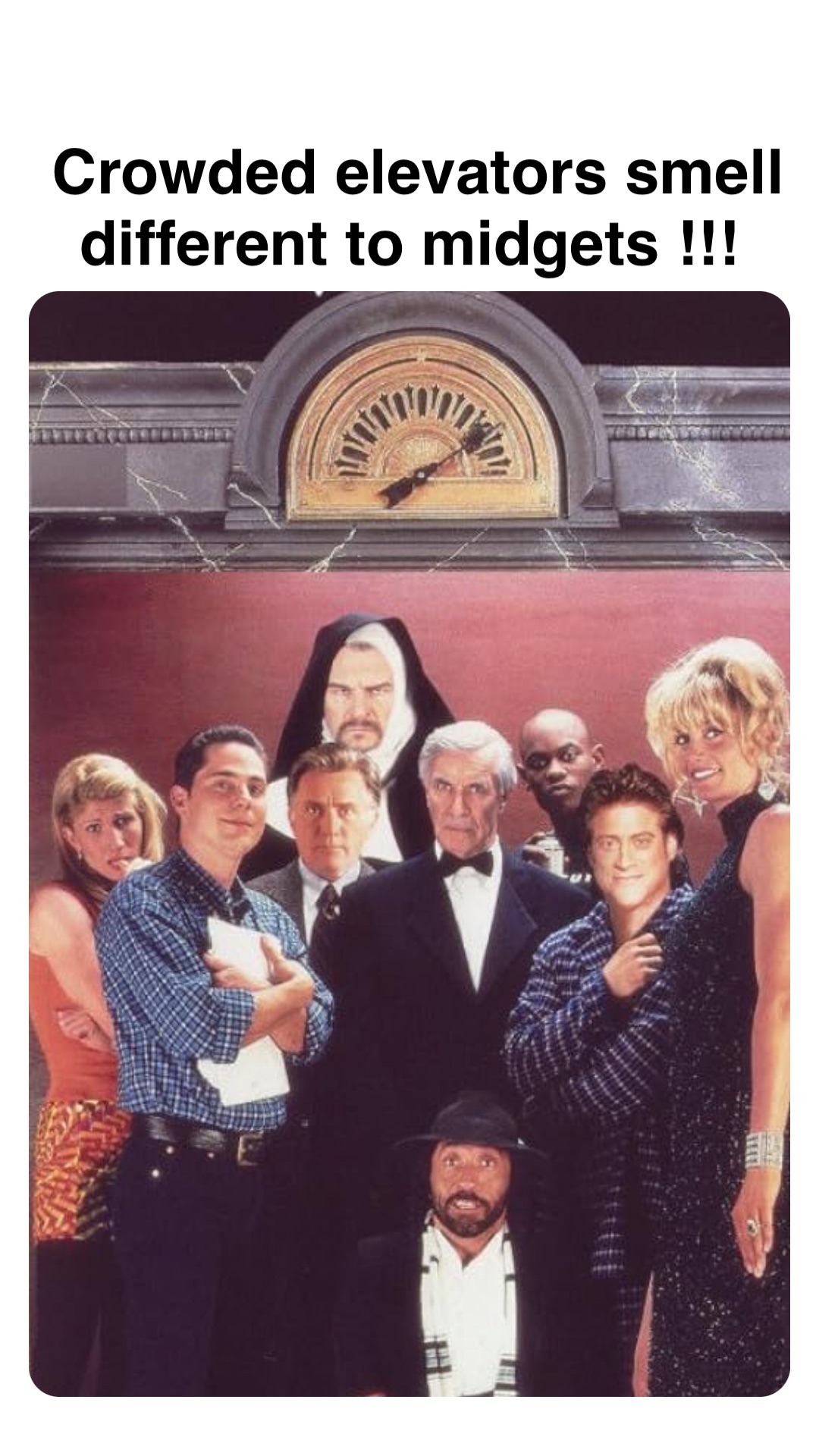 Double tap to edit Crowded elevators smell different to midgets !!!