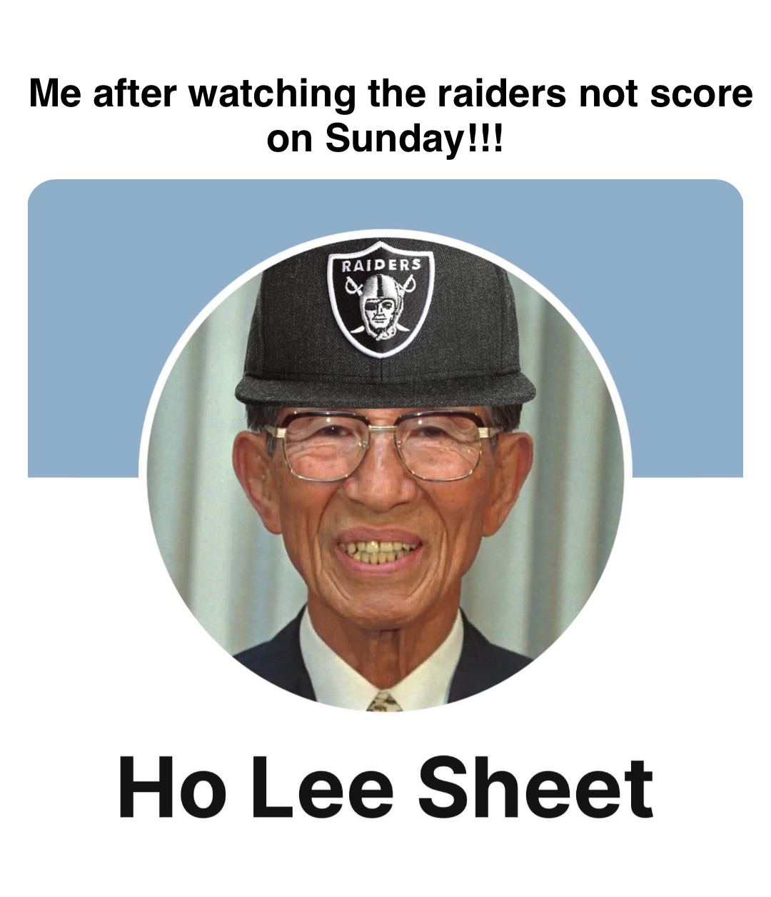 Double tap to edit Me after watching the raiders not score on Sunday!!!