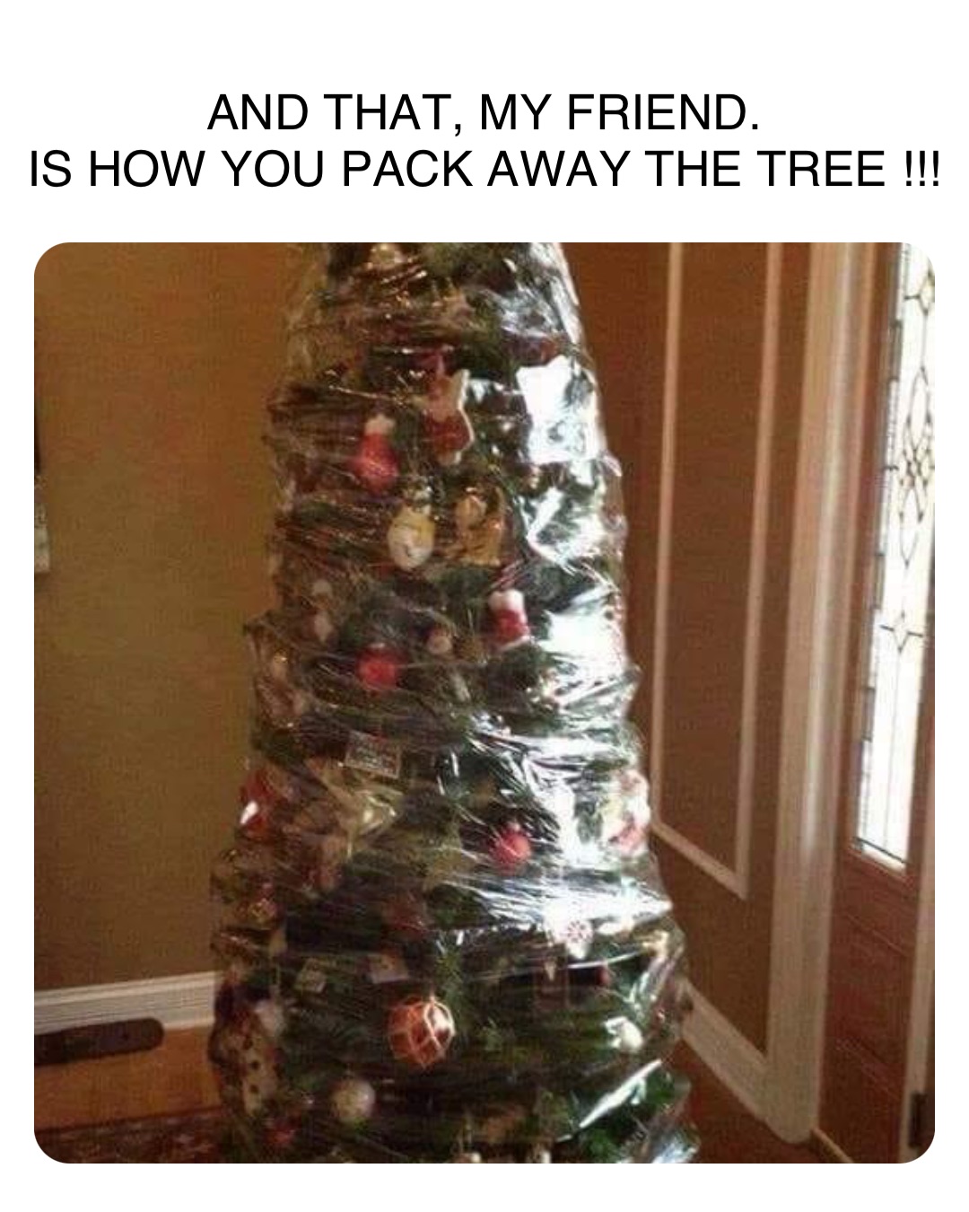 Double tap to edit AND THAT, MY FRIEND.
IS HOW YOU PACK AWAY THE TREE !!!