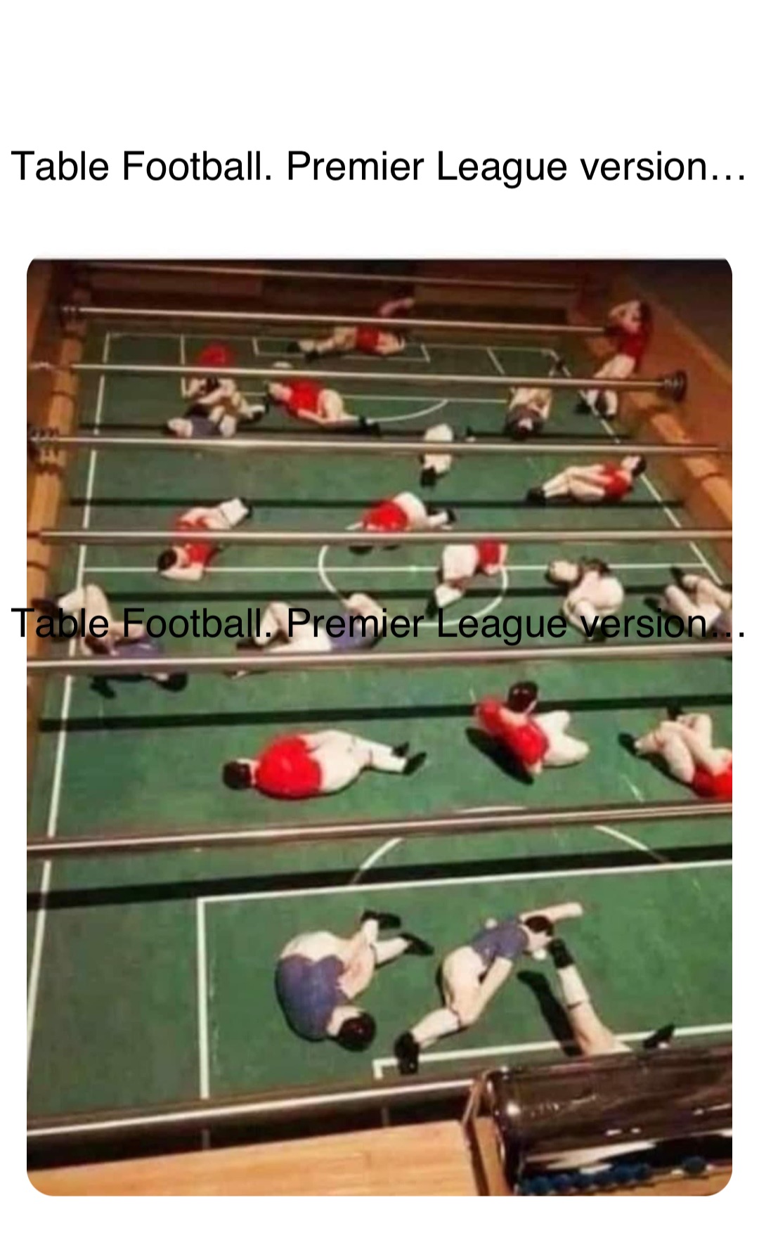 Double tap to edit Table Football. Premier League version… Table Football. Premier League version…