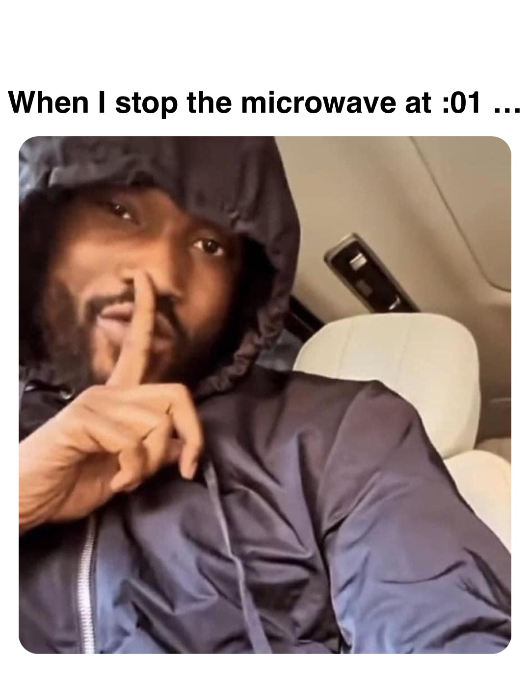 Double tap to edit When I stop the microwave at :01 …