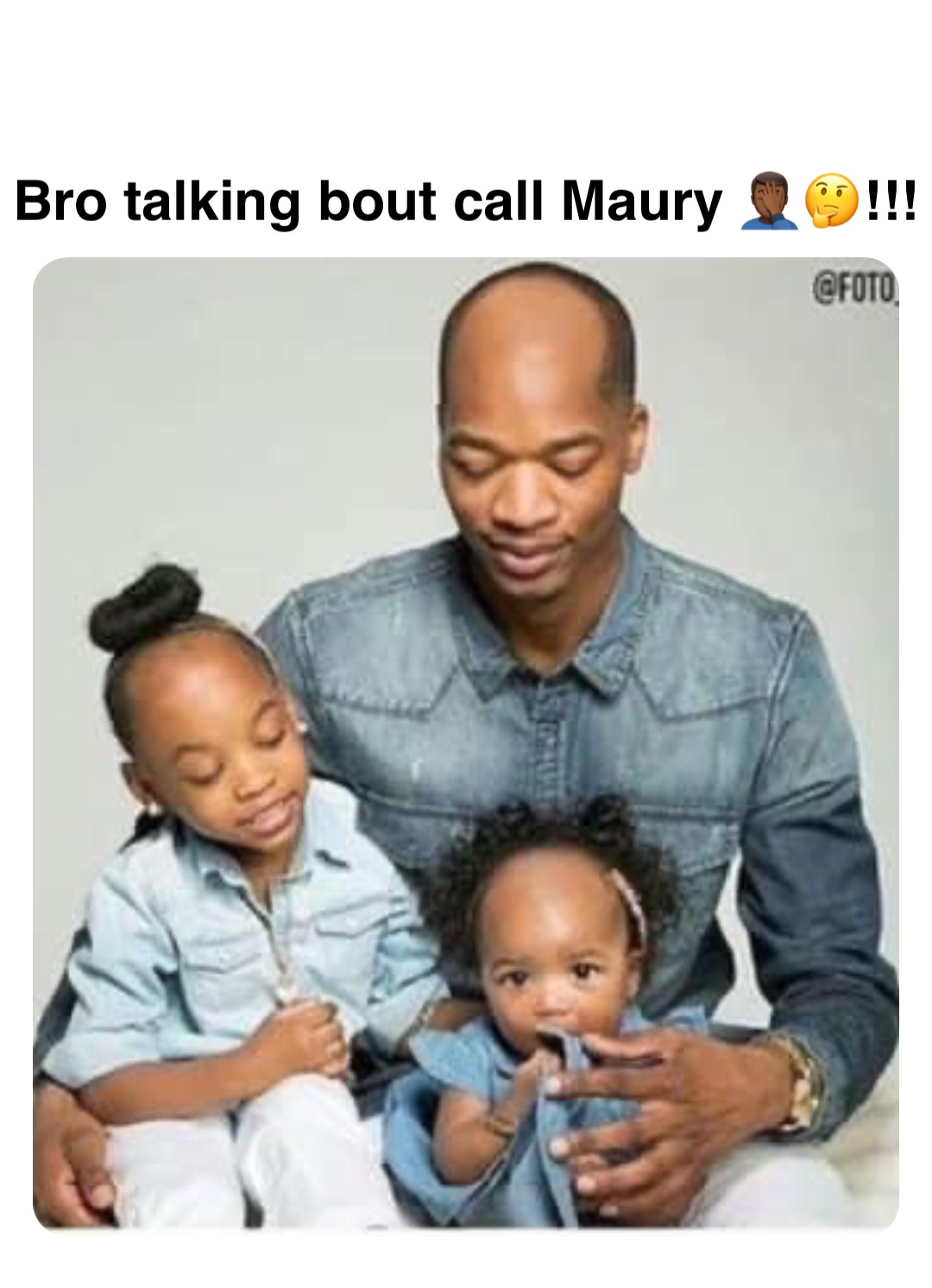 Double tap to edit Bro talking bout call Maury 🤦🏾‍♂️🤔!!!