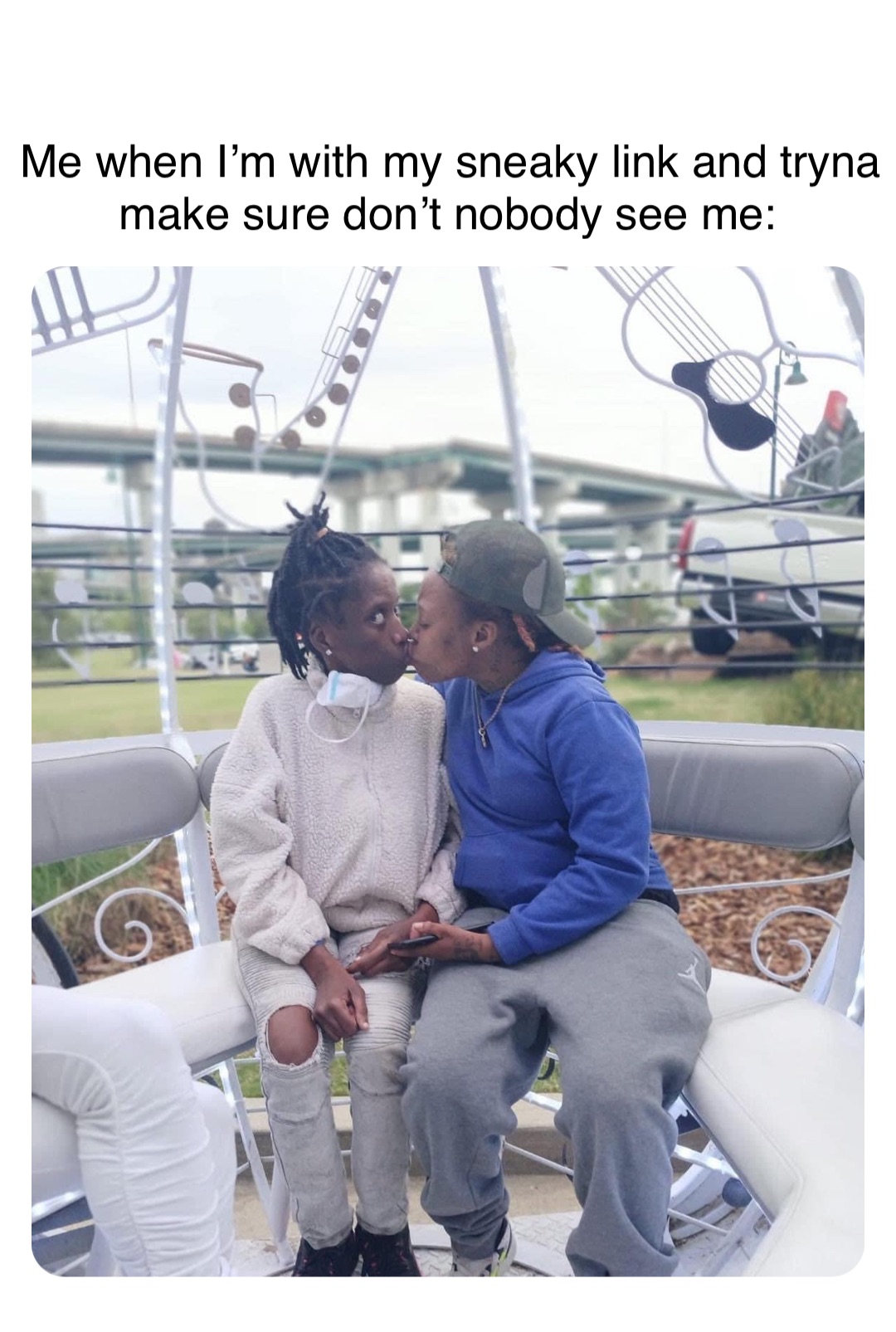 Double tap to edit Me when I’m with my sneaky link and tryna make sure don’t nobody see me: