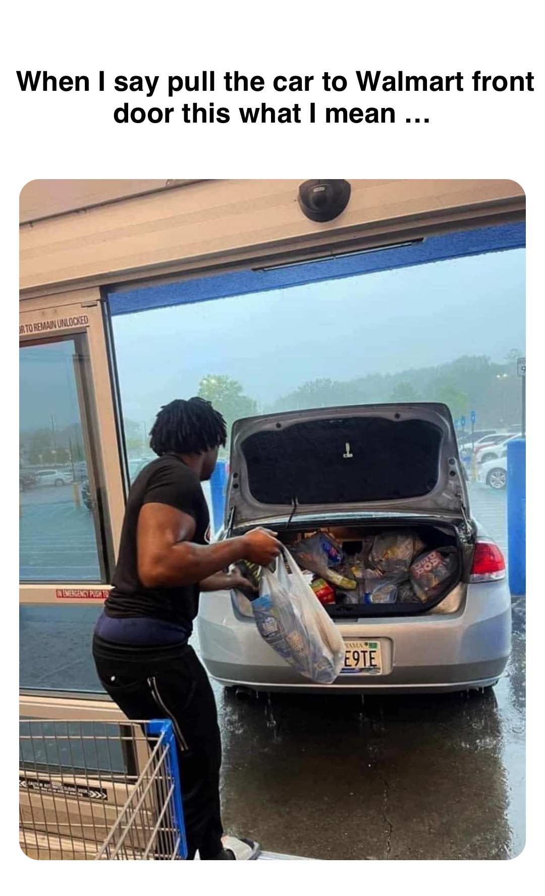 Double tap to edit When I say pull the car to Walmart front door this what I mean …