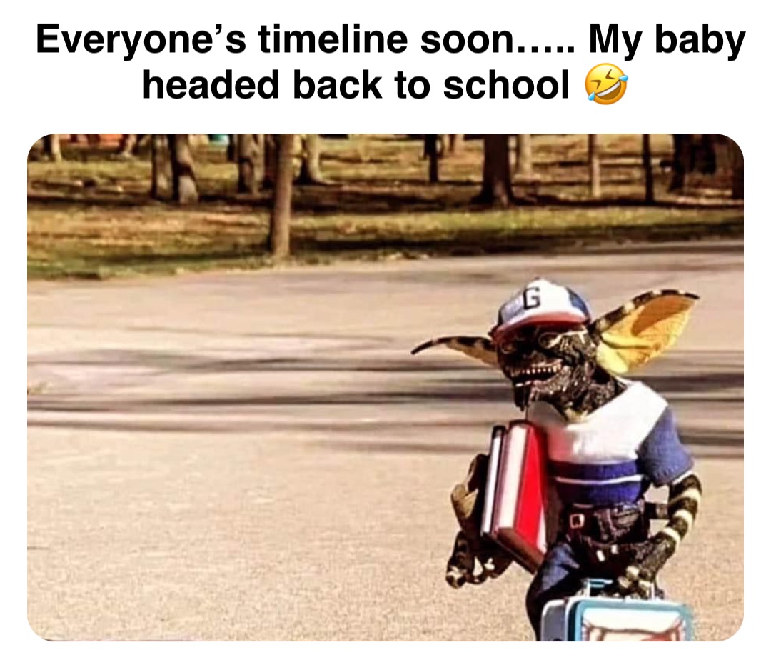 Double tap to edit Everyone’s timeline soon….. My baby headed back to school 🤣