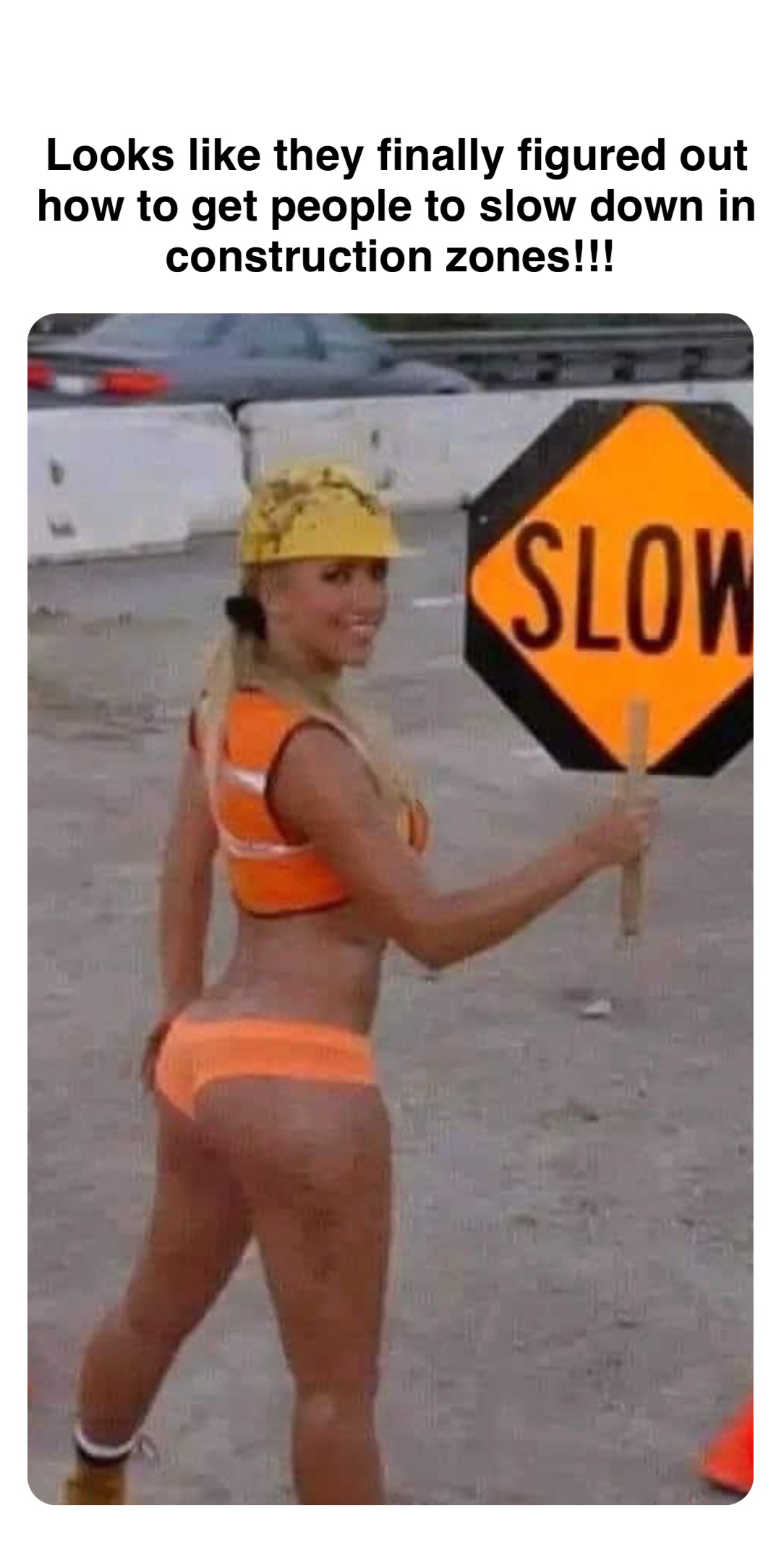 Double tap to edit Looks like they finally figured out how to get people to slow down in construction zones!!!