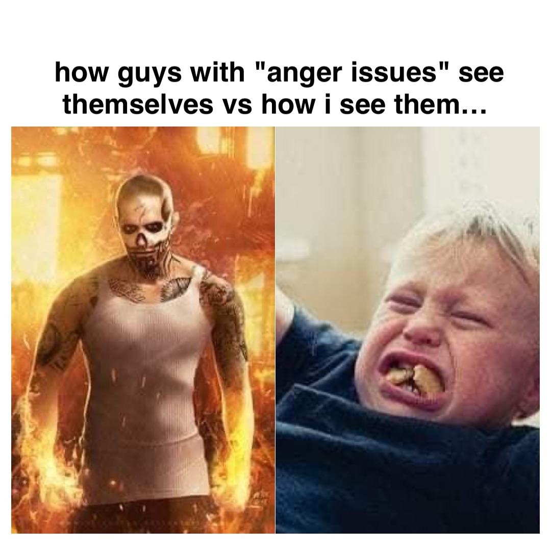 Double tap to edit how guys with "anger issues" see themselves vs how i see them…