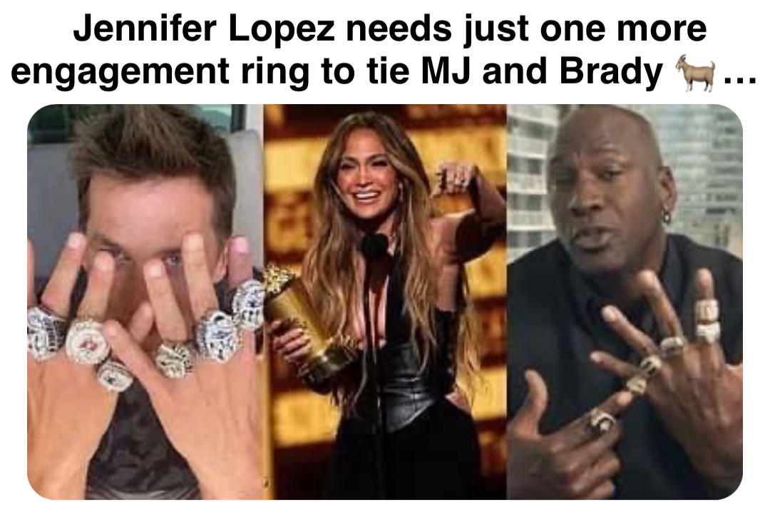 Double tap to edit Jennifer Lopez needs just one more engagement ring to tie MJ and Brady 🐐…