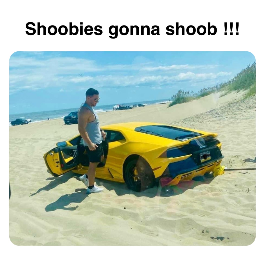 Double tap to edit Shoobies gonna shoob !!!