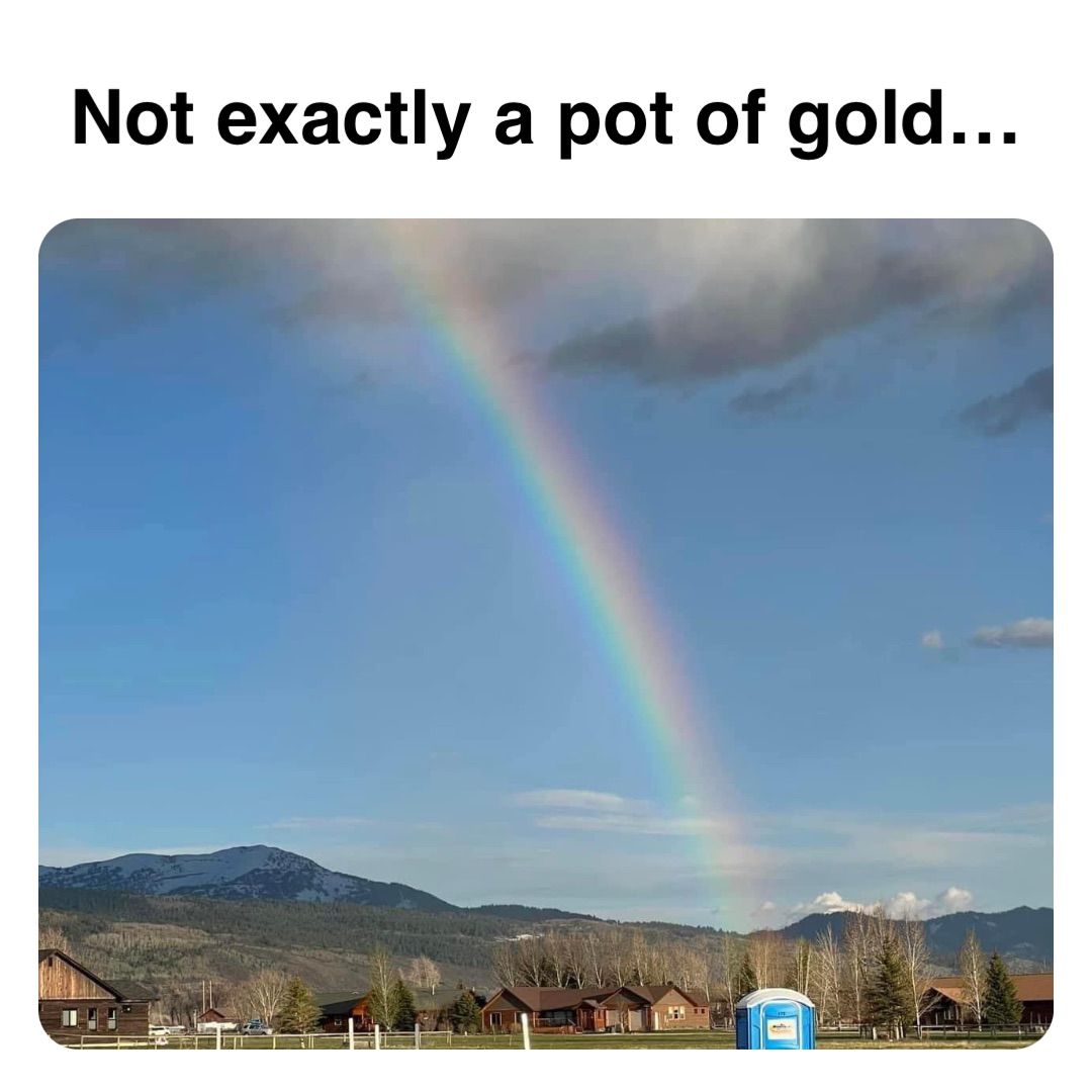 Double tap to edit Not exactly a pot of gold…