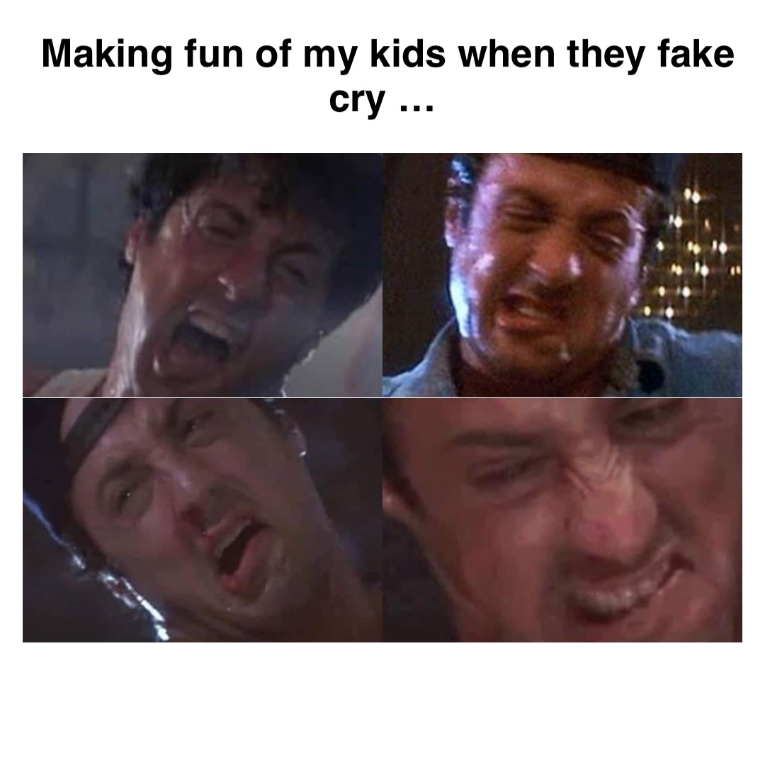 Double tap to edit Making fun of my kids when they fake cry …