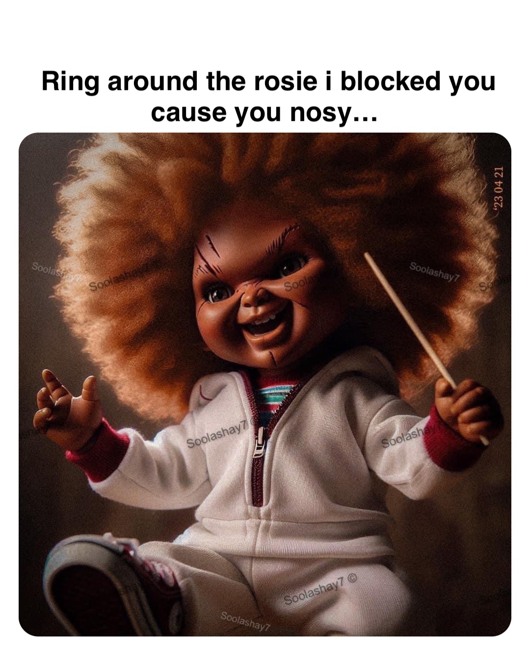 Double tap to edit Ring around the rosie i blocked you cause you nosy…