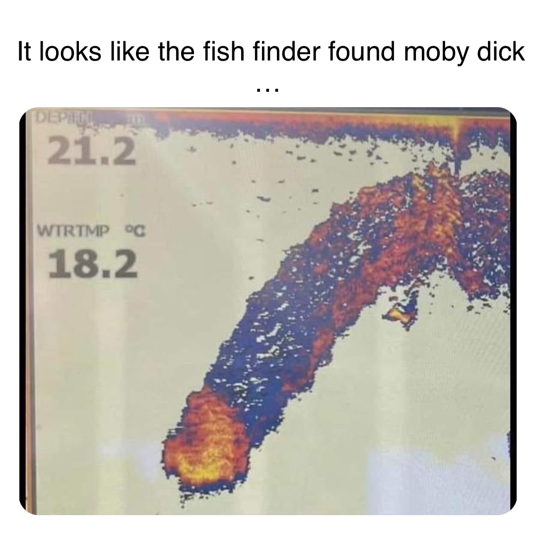 Double tap to edit It looks like the fish finder found moby dick …