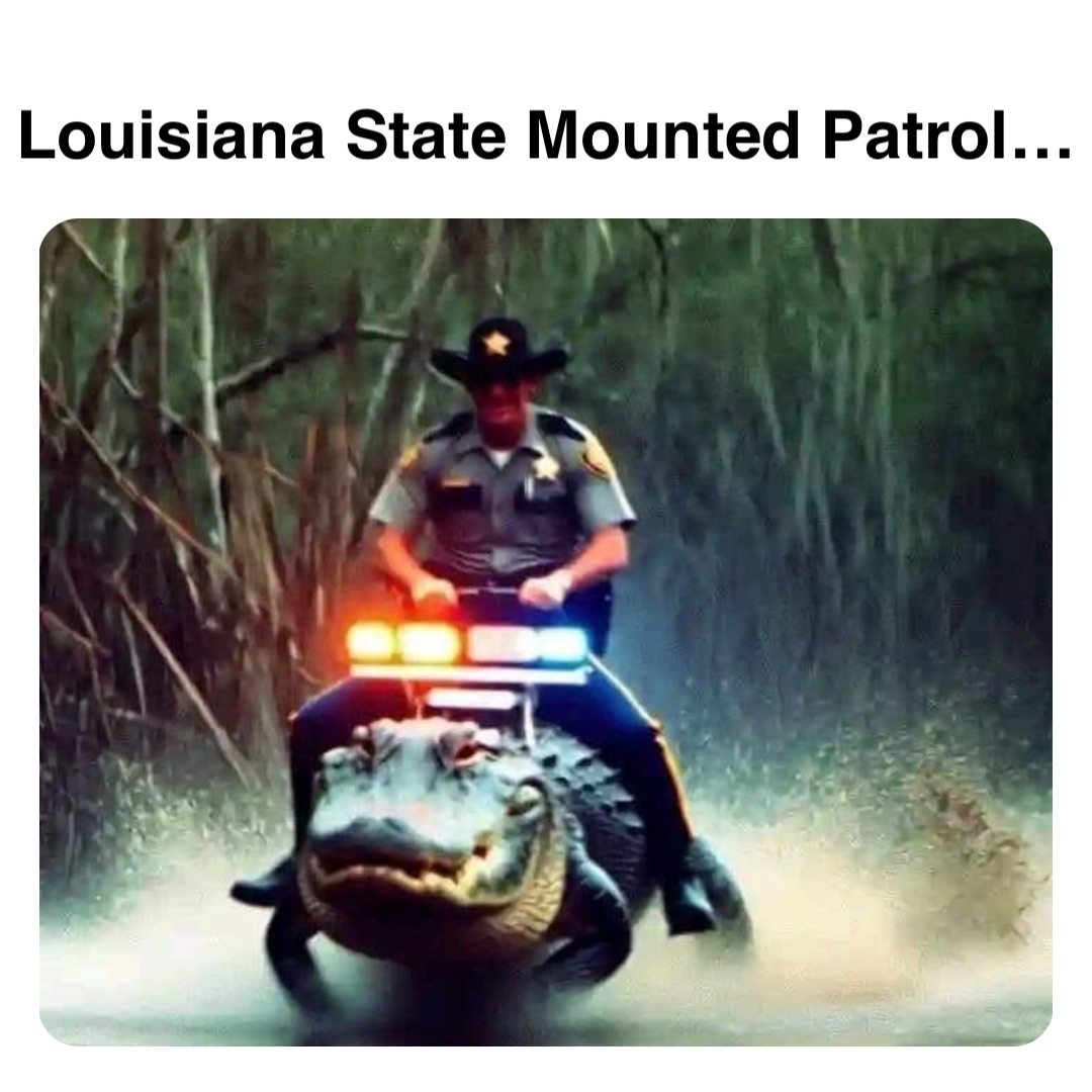 Double tap to edit Louisiana State Mounted Patrol…