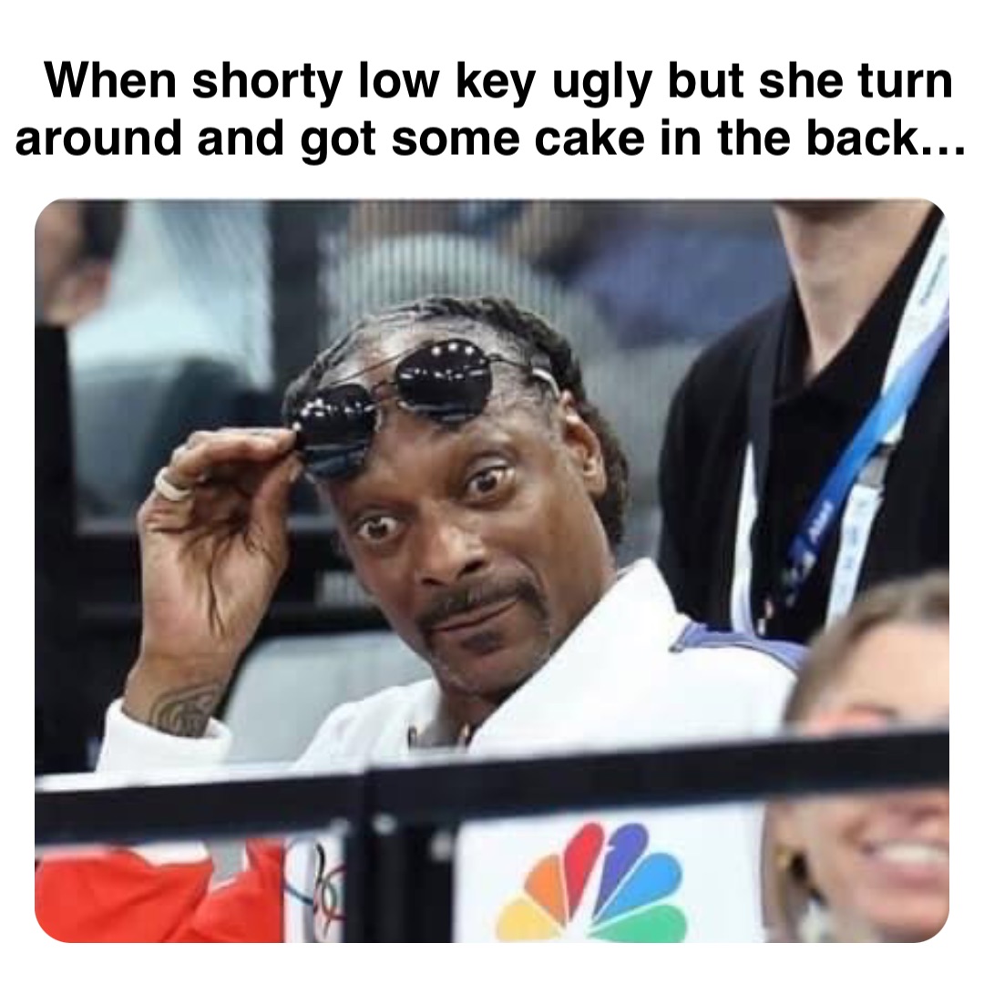 Double tap to edit When shorty low key ugly but she turn around and got some cake in the back…