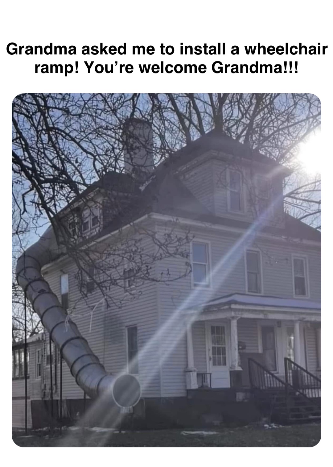 Double tap to edit Grandma asked me to install a wheelchair ramp! You’re welcome Grandma!!!