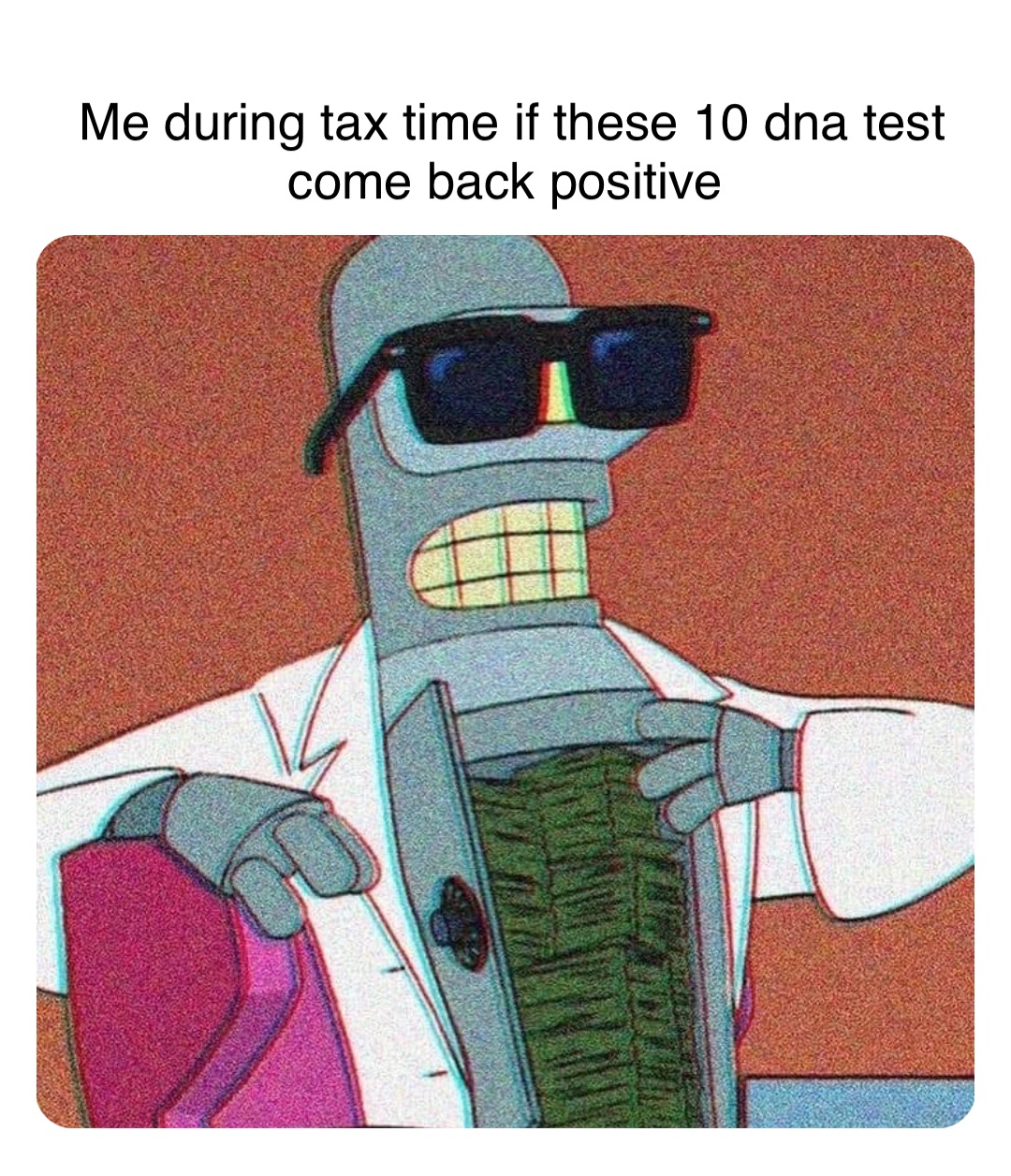 Double tap to edit Me during tax time if these 10 dna test come back positive