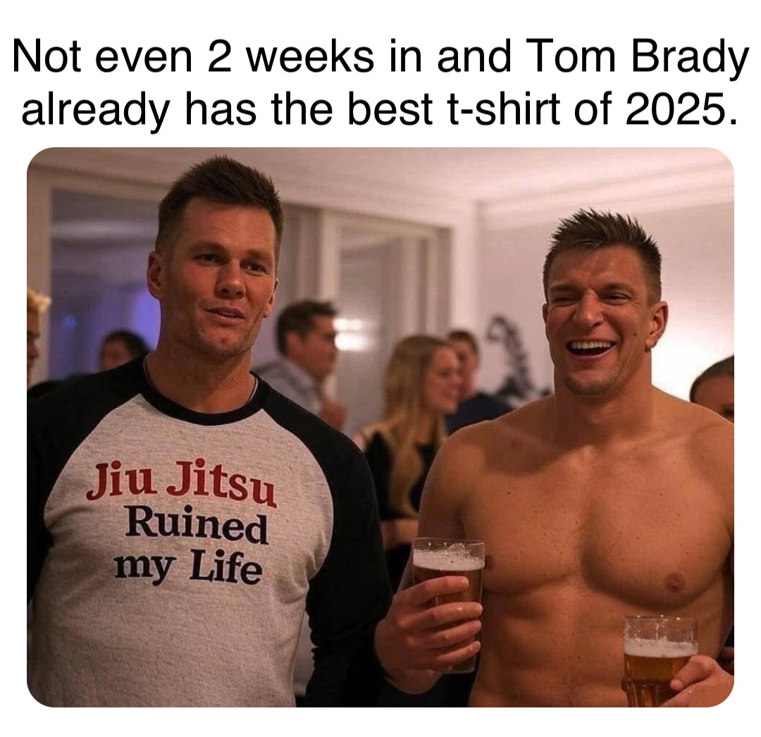 Double tap to edit Not even 2 weeks in and Tom Brady already has the best t-shirt of 2025.