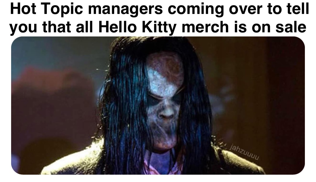 Double tap to edit Hot Topic managers coming over to tell you that all Hello Kitty merch is on sale