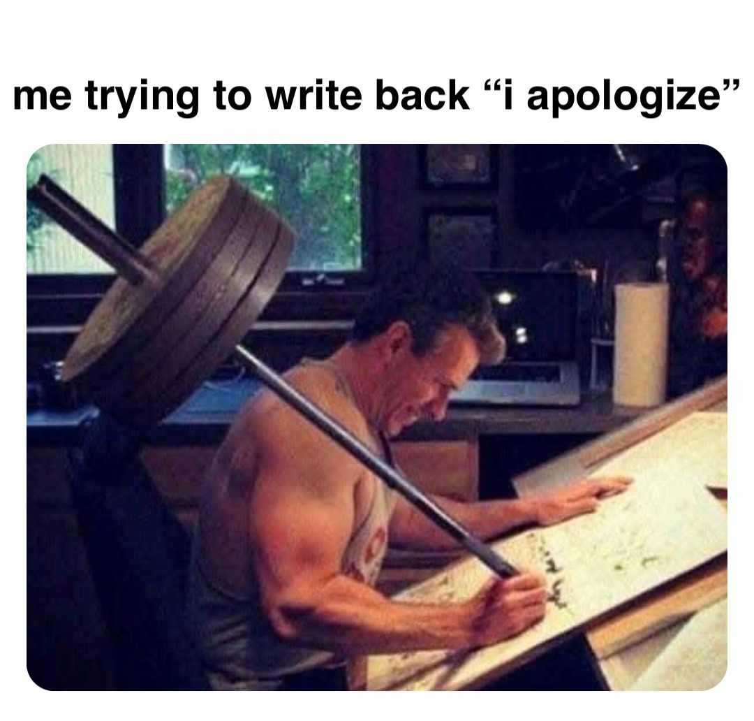 Double tap to edit me trying to write back “i apologize”