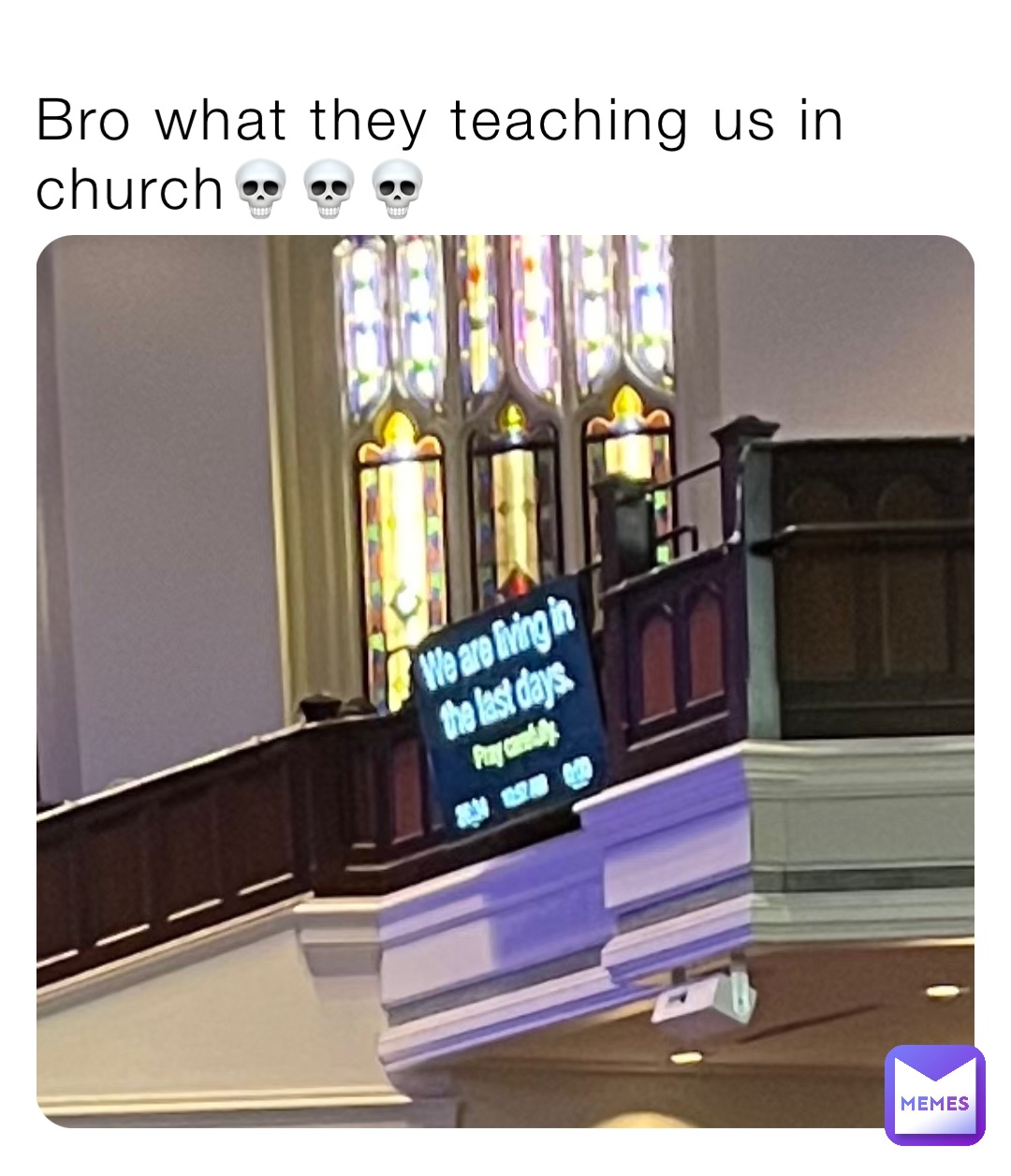 Bro what they teaching us in church💀💀💀