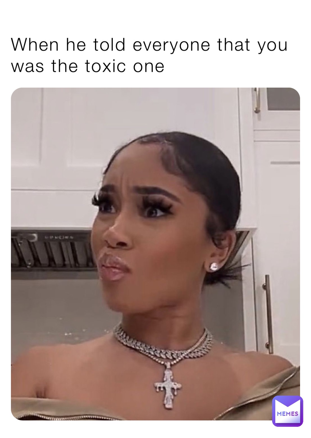 When he told everyone that you was the toxic one