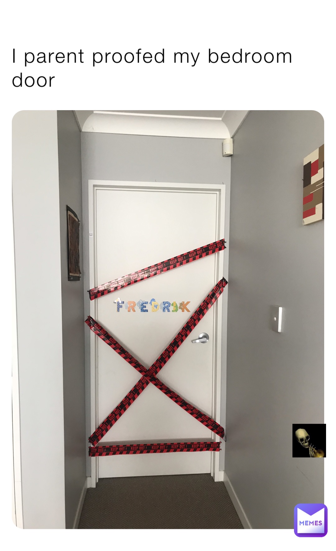 I parent proofed my bedroom door