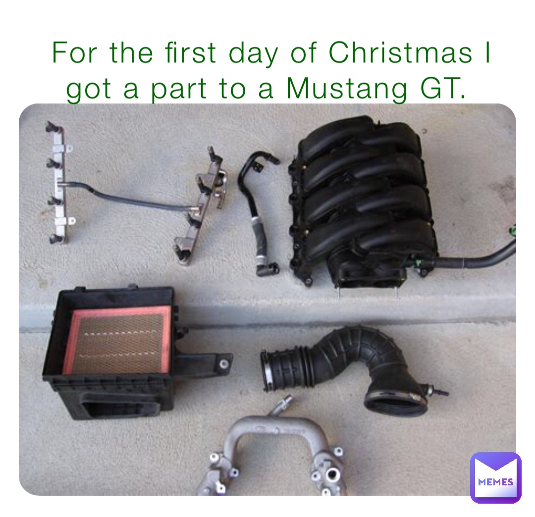 For the first day of Christmas I got a part to a Mustang GT.