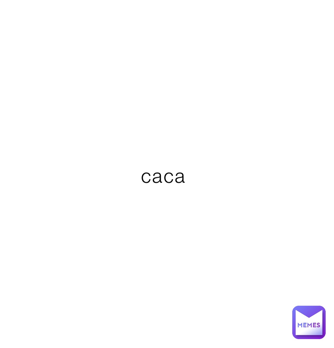 caca