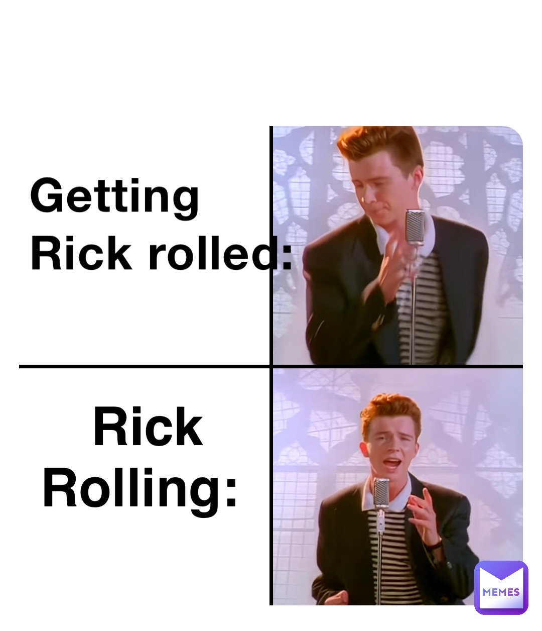 Getting Rick rolled: Rick Rolling: