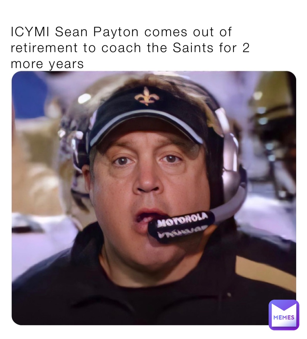 ICYMI Sean Payton comes out of retirement to coach the Saints for 2 more years