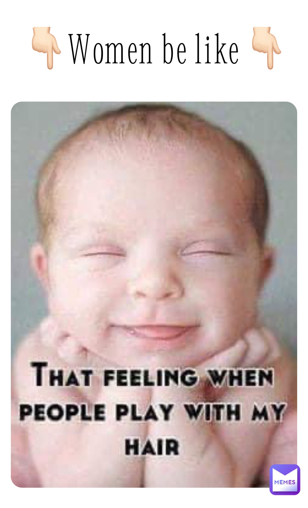 👇🏻Women be like👇🏻