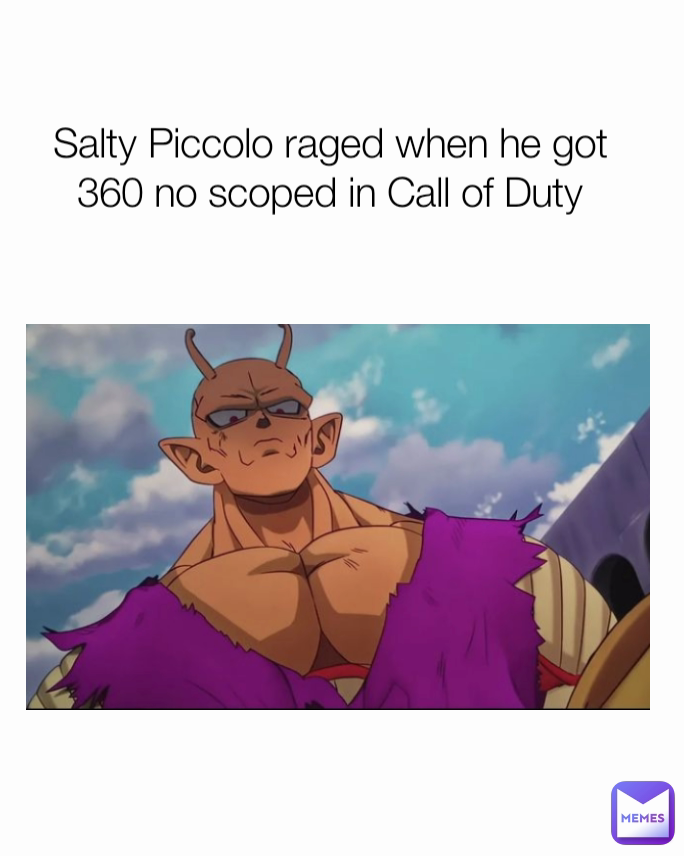Salty Piccolo raged when he got 360 no scoped in Call of Duty