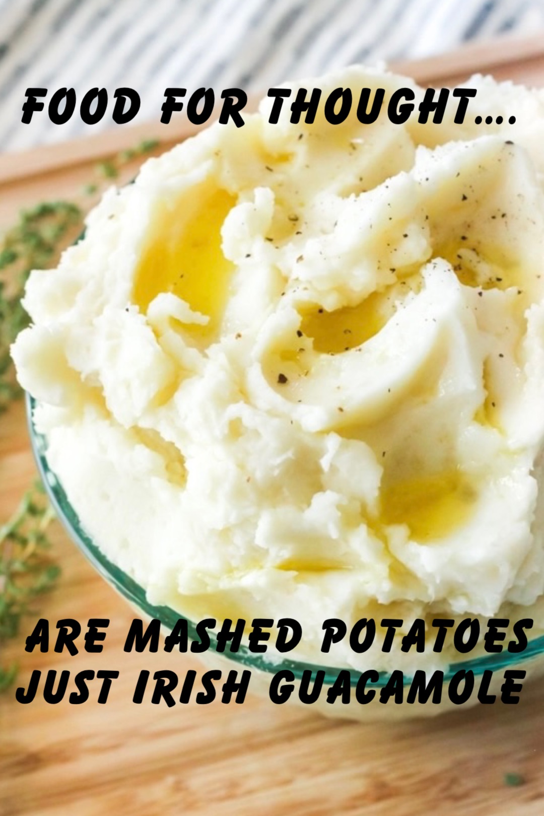 Food for thought…. Are mashed potatoes just Irish guacamole