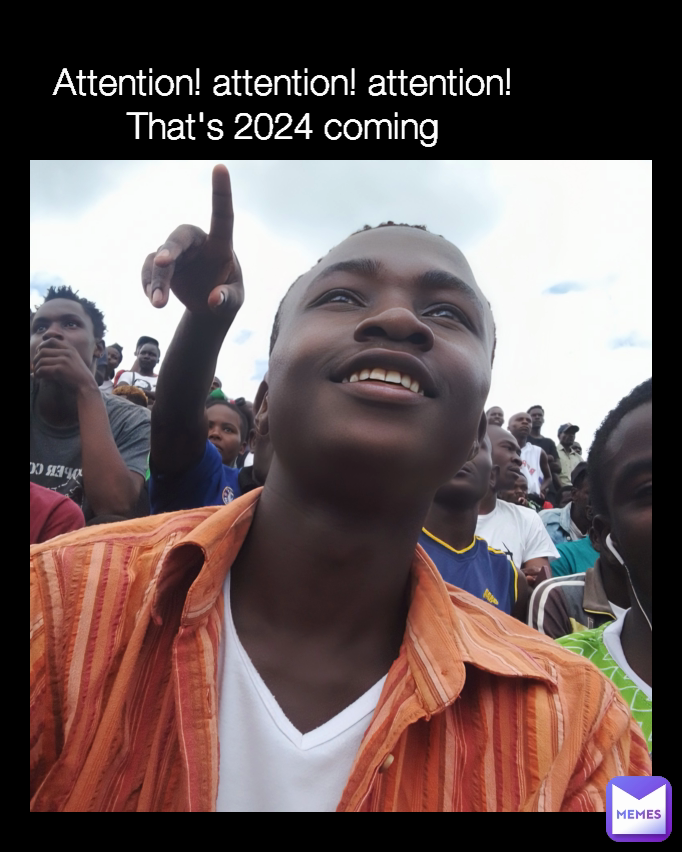 Attention! attention! attention!
That's 2024 coming