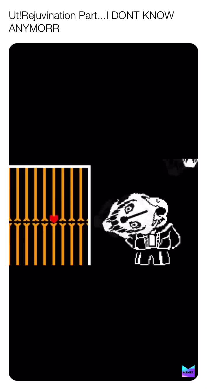 UT!Rejuvination part idk anymore ​Undertale AU