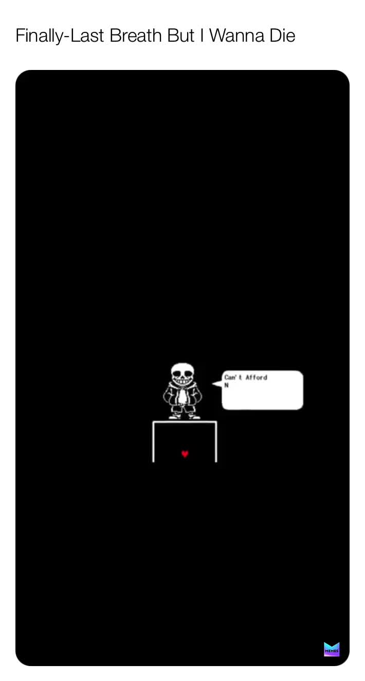 Undertale last breath but I wanna die  #undertale ​Undertale AU