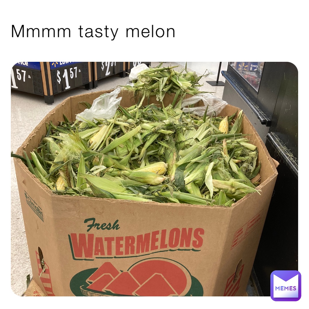 Mmmm tasty melon