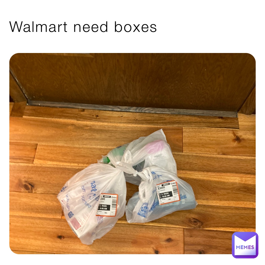 Walmart need boxes