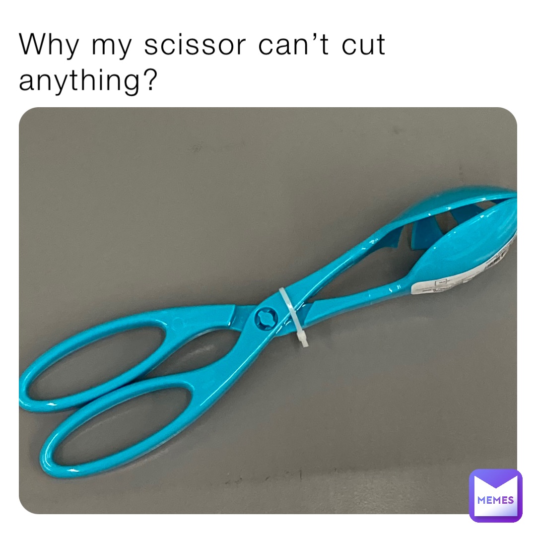 Why my scissor can’t cut anything?