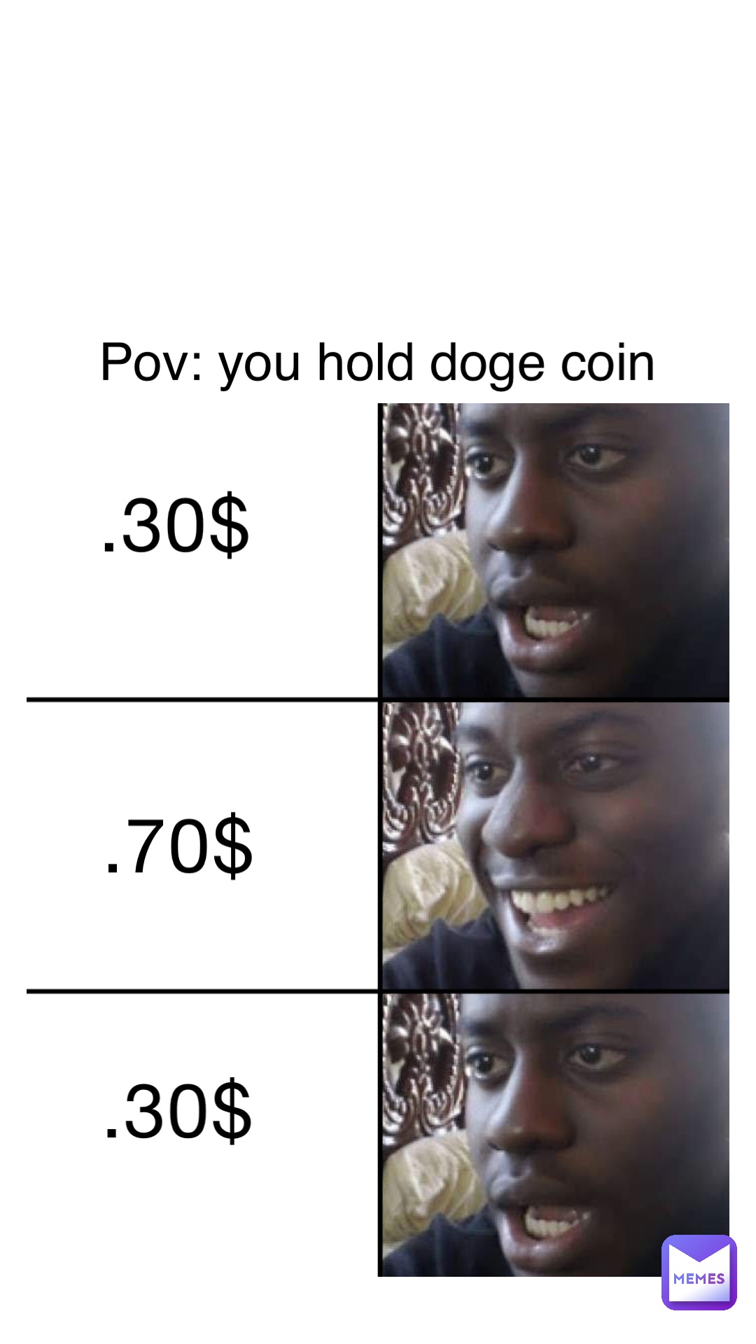 .30$ .30$ .70$ POV: you hold doge coin