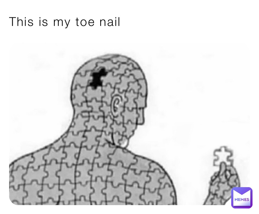 This is my toe nail