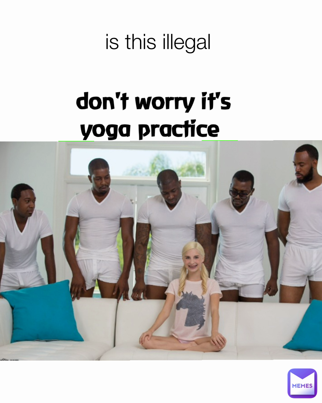 don't worry it's yoga practice  is this illegal 