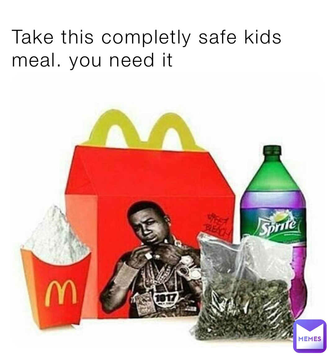 Take this completly safe kids meal. you need it