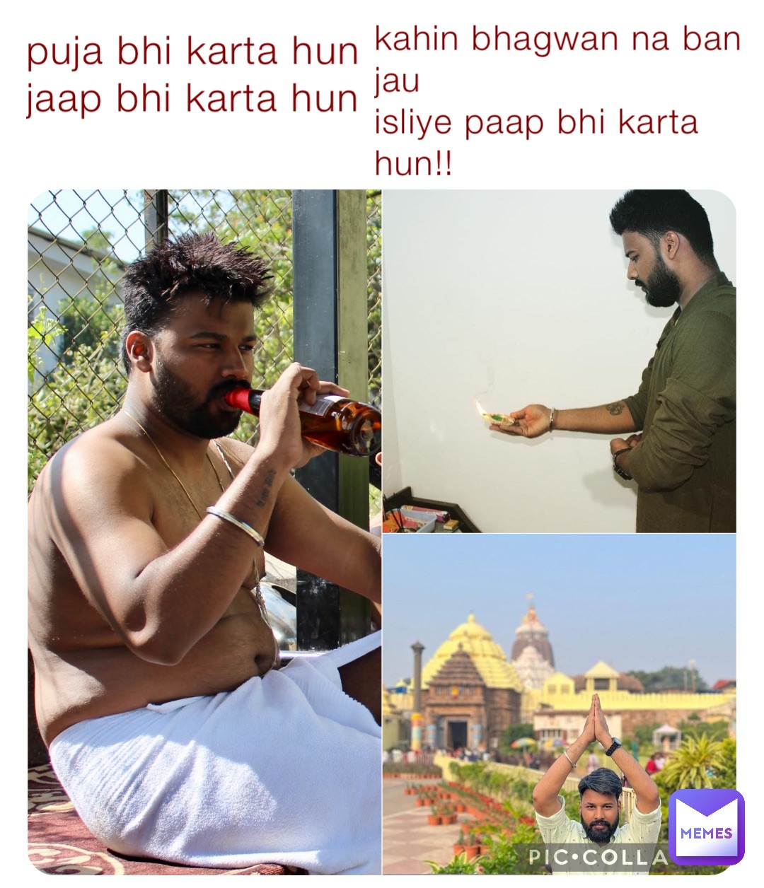 puja bhi karta hun
jaap bhi karta hun kahin bhagwan na ban jau
isliye paap bhi karta hun!!