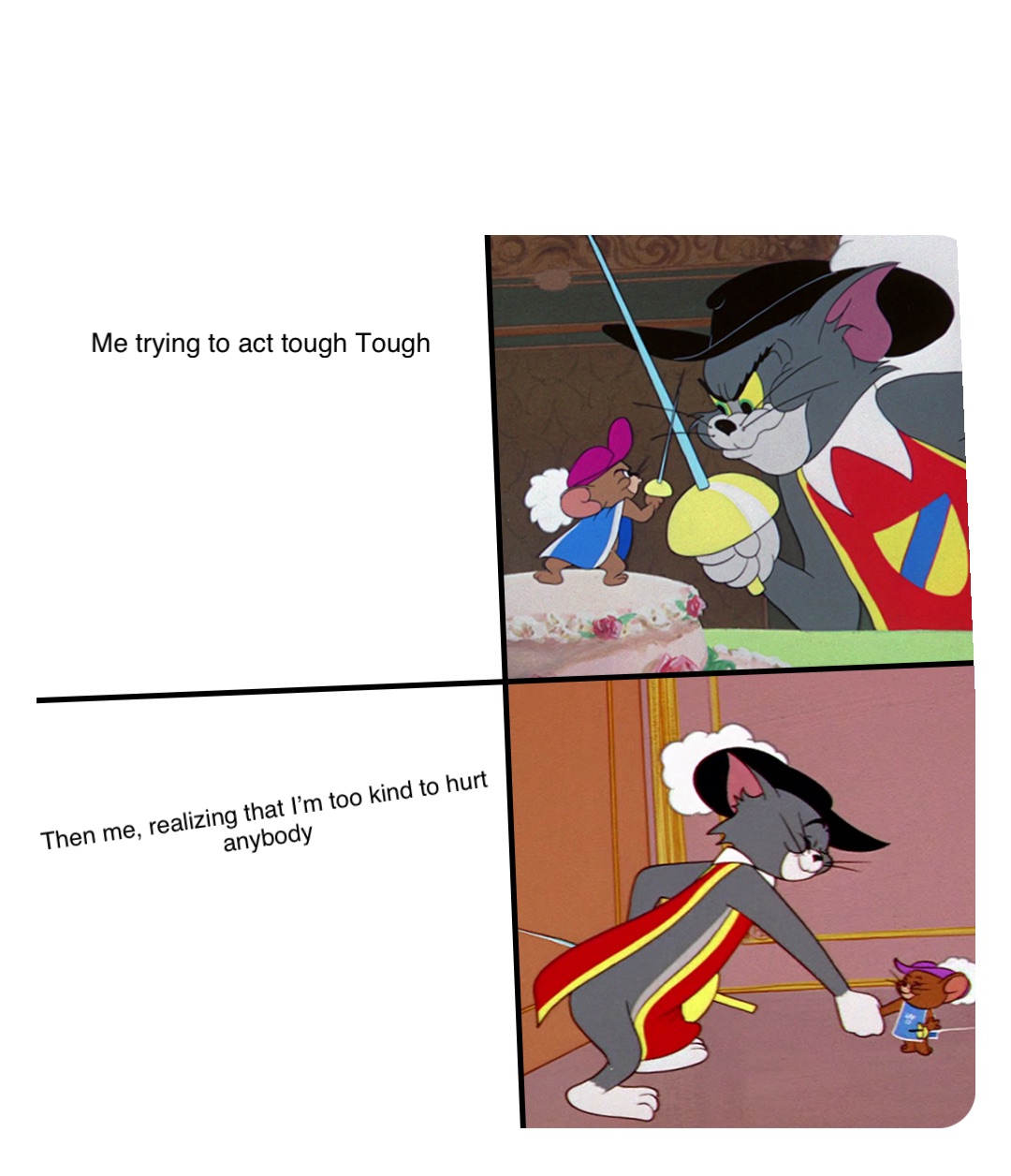 Double tap to edit Me trying to act tough Tough Then me, realizing that I’m too kind to hurt anybody